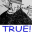 True!